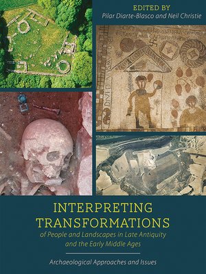 cover image of Interpreting Transformations of People and Landscapes in Late Antiquity and the Early Middle Ages